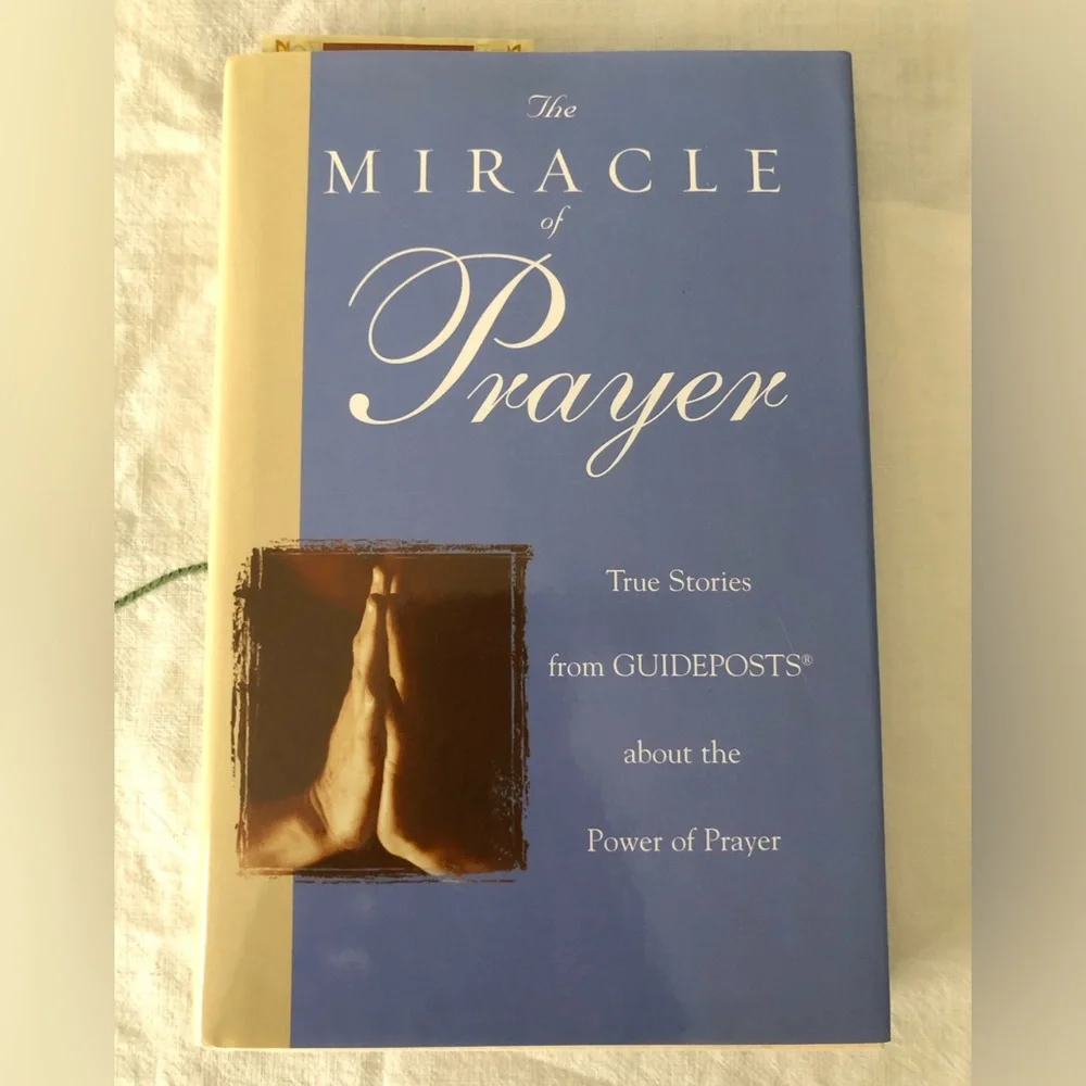 The Miracle of Prayer: True Stories from Guideposts. 1991